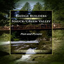 m Bridge Builders of Nauck/Green Valley: Past and Present