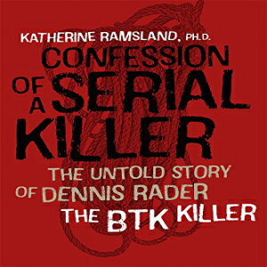 洋書 Confession of a Serial Killer: The Untold Story of Dennis Rader, the BTK Killer