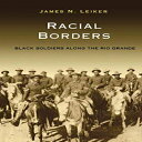 Glomarket㤨ν Racial Borders: Black Soldiers along the Rio Grande (Perspectives on South Texas, sponsored by Texas A&M University-KingsvilleפβǤʤ3,964ߤˤʤޤ