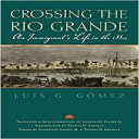 Glomarket㤨ν Crossing the Rio Grande: An Immigrant's Life in the 1880s (Gulf Coast Books, sponsored by Texas A&M University-Corpus ChristiפβǤʤ3,844ߤˤʤޤ