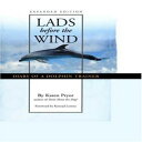 m Sunshine Books, Inc. Lads Before the Wind: Diary of a Dolphin Trainer