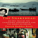 洋書 The Snakehead: An Epic Tale of the Chinatown Underworld and the American Dream