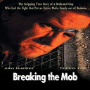 楽天Glomarket洋書 Paperback, Breaking the Mob: The Gripping True Story of a Dedicated Cop Who Led the Fight that Put an Entire Mafia Family out of Business