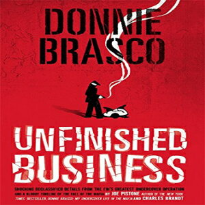 洋書 Donnie Brasco: Unfinished Business: Shocking Declassified Details from the FBI 039 s Greatest Undercover Operation and a Bloody Timeline of the Fall of the Mafia (paperback)