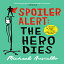 Glomarket㤨ν Spoiler Alert: The Hero Dies: A Memoir of Love, Loss, and Other Four-Letter WordsפβǤʤ3,807ߤˤʤޤ