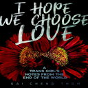洋書 Paperback, I Hope We Choose Love: A Trans Girl s Notes from the End of the Wo...