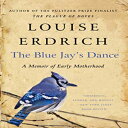 m The Blue Jay's Dance: A Memoir of Early Motherhood