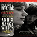 m Kicking & Dreaming: A Story of Heart, Soul, and Rock and Roll