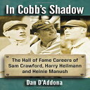 洋書 In Cobb's Shadow: The Hall of Fame Careers of Sam Crawford, Harry Heilmann and Heinie Manush