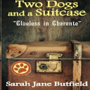 洋書 Paperback, Two Dogs and a Suitcase: Clueless in Charente