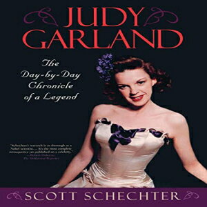 ν Judy Garland: The Day-by-Day Chronicle of a Legend