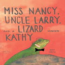 洋書 Paperback, Miss Nancy, Uncle Larry, and a Lizard Named Kathy