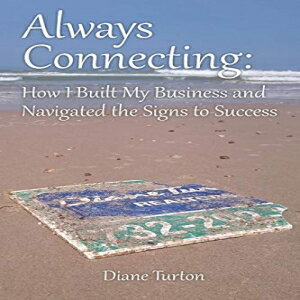 洋書 Paperback, Always Connecting: How I Built My Business and Navigated the Signs to Success