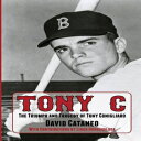 洋書 Tony C: The Triumph and Tragedy of Tony Conigliaro