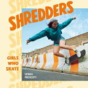 洋書 Hardcover, Shredders: Girls Who Skate