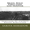 洋書 Paperback, Brave, Bold First Lady Lou Hoover: Survivor of China's Boxer Rebel...