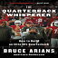 #1: The Quarterback Whisperer: How to Build an Elite NFL Quarterbackβ