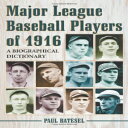 洋書 Major League Baseball Players of 1916: A Biographical Dictionary