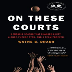 洋書 On These Courts: A Miracle Season that Changed a City, a Once-Future Star, and a Team Forever