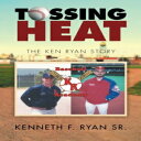 m Tossing Heat: The Ken Ryan Story