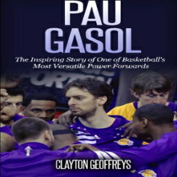 洋書 Pau Gasol: The Inspiring Story of One of Basketball's Most Versatile Power Forwards (Basketball Biography Books)