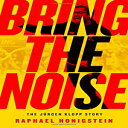 洋書 Bring the Noise: The Jürgen Klopp Story