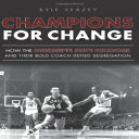 洋書 Champions For Change: How the Mississippi State Bulldogs and Their Bold Coach Defied Segregation (Sports)