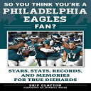 洋書 So You Think You 039 re a Philadelphia Eagles Fan : Stars, Stats, Records, and Memories for True Diehards (So You Think You 039 re a Team Fan)
