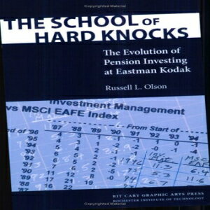 楽天Glomarket洋書 The School of Hard Knocks: The Evolution of Pension Investing at Eastman Kodak