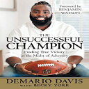 洋書 Paperback, The Unsuccessful Champion: Finding True Victory in the Midst of Adversity