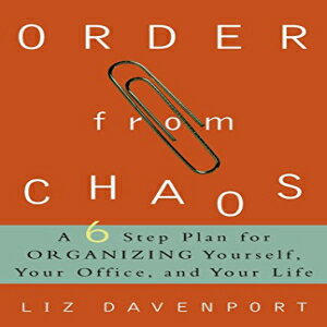 洋書 Order from Chaos: A Six-Step Plan for Organizing Yourself, Your Office, and Your Life