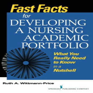 洋書 Fast Facts for Developing a Nursing Academic Portfolio: What You Really Need to Know in a Nutshell (Fast Facts (Springer)) (Volume 1)