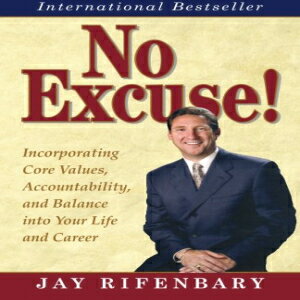 洋書 No Excuse! Incorporating Core Values, Accountability, and Balance into Your Life and Career