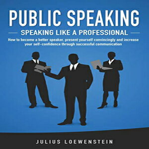 洋書 Paperback, PUBLIC SPEAKING - Speaking like a Professional: How to become a better speaker, present yourself convincingly and increase your self-confidence through successful communication