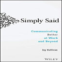 洋書 WILEY Simply Said: Communicating Better at Work and Beyond