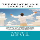 洋書 The Great Blame Game Escape: Breaking free from victimhood and claiming your independence with personal responsibility