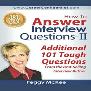 Glomarket㤨ν How To Answer Interview Questions - II: Additional 101 Tough Questions from the Best-Selling Interview AuthorפβǤʤ4,036ߤˤʤޤ