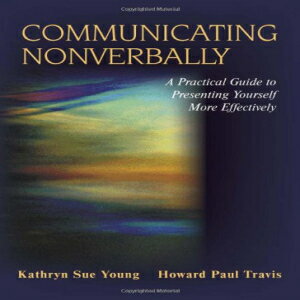 洋書 Communicating Nonverbally: A Practical Guide to Presenting Yourself More Effectively
