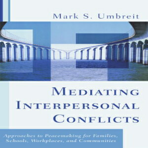 洋書 Mediating Interpersonal Conflicts: Approaches to Peacemaking for Families, Schools, Workplaces, and Communities