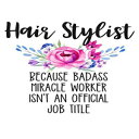 洋書 Hair Stylist Because Badass Miracle Worker Isn 039 t an Official Job Title: Lined Journal Notebook for Hair Stylists, Female Barbers, Hair Design, Cosmetologists