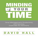 洋書 Paperback, Minding Your Time: Time Management, Productivity, and Success, Especially for Introverts (Introvert Success)