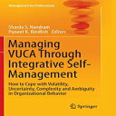 Glomarket㤨ν Man VUCA Through Integrative Self-Management: How to Cope with Volatility, Uncertainty, Complexity and Ambiguity in Organizational Behavior (Management for ProfessionalsפβǤʤ13,071ߤˤʤޤ