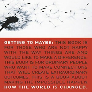 洋書 Getting to Maybe: How the World Is Changed