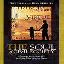 洋書 The Soul of Civil Society: Voluntary Associations and the Public Value of Moral Habits