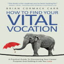 洋書 How To Find Your Vital Vocation: A Practical Guide To Discovering Your Career Purpose And Getting A Job You Love