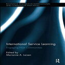 洋書 International Service Learning (Routledge Research in International and Comparative Education)