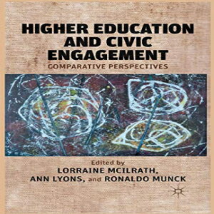 洋書 Higher Education and Civic Engagement: Comparative Perspectives