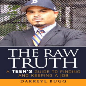 洋書 The Raw Truth: A Teen 039 s Guide to Finding and Keeping a Job