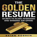 Glomarket㤨ν The Golden Resume: Secrets To Acing Interviews And Winning Job OffersפβǤʤ2,672ߤˤʤޤ