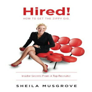 洋書 Hired!: How To Get The Zippy Gig. Insider Secrets From A Top Recruiter.